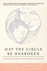 May the Circle Be Unbroken An Intimate Journey into the Heart of Adoption