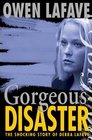 Gorgeous Disaster  The Shocking Story of Debra Lafave