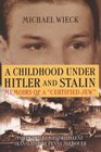 A Childhood under Hitler and Stalin Memoirs of a Certified Jew
