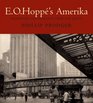 E O Hopp's Amerika Modernist Photographs from the 1920s