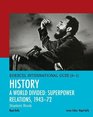 Edexcel International GCSE  History A World Divided Superpower Relations 194372 Student Book