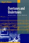 Overtones and Undertones Reading Film Music