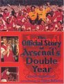 The Official Story of Arsenal's Double Year