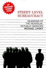 StreetLevel Bureaucracy Dilemmas of the Individual in Public Service 30th Anniversary Expanded Edition