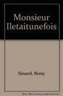 Monsieur Iletaitunefois