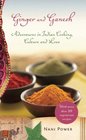Ginger and Ganesh Adventures in Indian Cooking Culture and Love