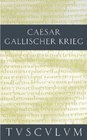 Der Gallische Krieg / Bellum Gallicum Lateinisch  Deutsch