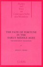 The Fate of Fortune in the Early Middle Ages The Boethian Tradition