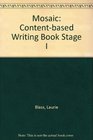 Mosaic I A ContentBased Writing Book