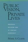 Public Vision Private Lives Rousseau Religion and 21StCentury Democracy