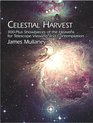 Celestial Harvest 300Plus Showpieces of the Heavens for Telescope Viewing and Contemplation