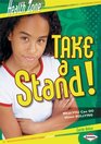 Take a Stand What You Can Do About Bullying