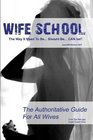 Wife School  The Authoritative Guide For All Wives