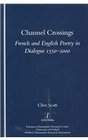 Channel Crossings French and English Poetry in Dialogue 15502000