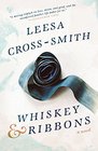 Whiskey  Ribbons A Novel