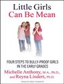 Little Girls Can Be Mean Four Steps to BullyProof Girls in the Early Grades