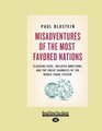 Misadventures of the Most Favored Nations  Clashing Egos Inflated Ambitions and the Great Shambles of the World Trade System