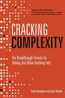 Cracking Complexity The Breakthrough Formula for Solving Just About Anything Fast