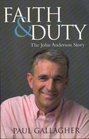 Faith  Duty The John Anderson Story The Authorised Biography of an Australian Deputy Prime Minister