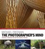 The Photographer's Mind Remastered Creative Thinking for Better Digital Photos