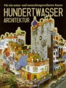 Hundertwasser Architecture For a More Human Architecture in Harmony With Nature