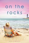On the Rocks A Novel