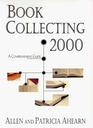 Book Collecting 2000 A Comprehensive Guide