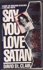 Say You Love Satan