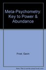 MetaPsychometry Key to Power  Abundance