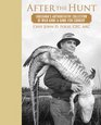 After the Hunt Louisiana's Authoritative Collection of Wild Game  Game Fish Cookery