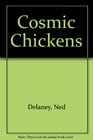 Cosmic Chickens