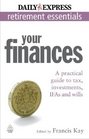 Your Finances A Practical Guide to Tax Investments IFAs and Wills