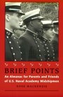 Brief Points An Almanac for Parents and Friends of US Naval Academy Midshipmen
