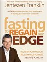The Fasting Edge: Recover your passion. Reclaim your purpose. Restore your joy.
