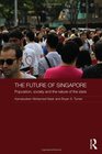 The Future of Singapore Population Society and the Nature of the State