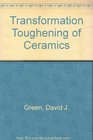 Transformation Toughening Of Ceramics