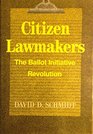 Citizen Lawmakers: The Ballot Initiative Revolution