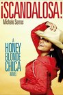 Scandalosa A Honey Blonde Chica Novel