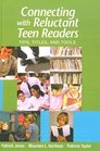 Connecting with Reluctant Teen Readers Tips Titles and Tools