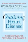 Outliving Heart Disease The 10 New Rules for Prevention and Treatment