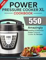Power Pressure Cooker XL Cookbook Top 550 Amazingly Healthy and Delicious Power Pressure Cooker XL Recipes