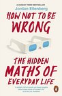 How Not to be Wrong The Hidden Maths of Everyday Life