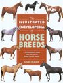 The Illustrated Encyclopedia of Horse Breeds (Illustrated Encyclopedias (Booksales Inc))