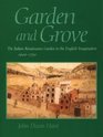Garden and Grove The Italian Renaissance Garden in the English Imagination 16001750