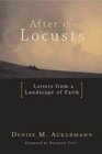 After the Locusts Letters from a Landscape of Faith