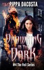 Drowning In The Dark 4 The Veil Series