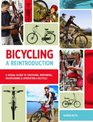 Bicycling A Reintroduction A Visual Guide to Choosing Repairing Maintaining  Operating a Bicycle