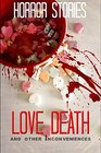Love Death and other Inconveniences Horror Stories of Love and Loss