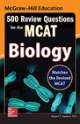 McGrawHill Education 500 Review Questions for the MCAT Biology