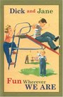 Fun Wherever We Are (Dick and Jane)